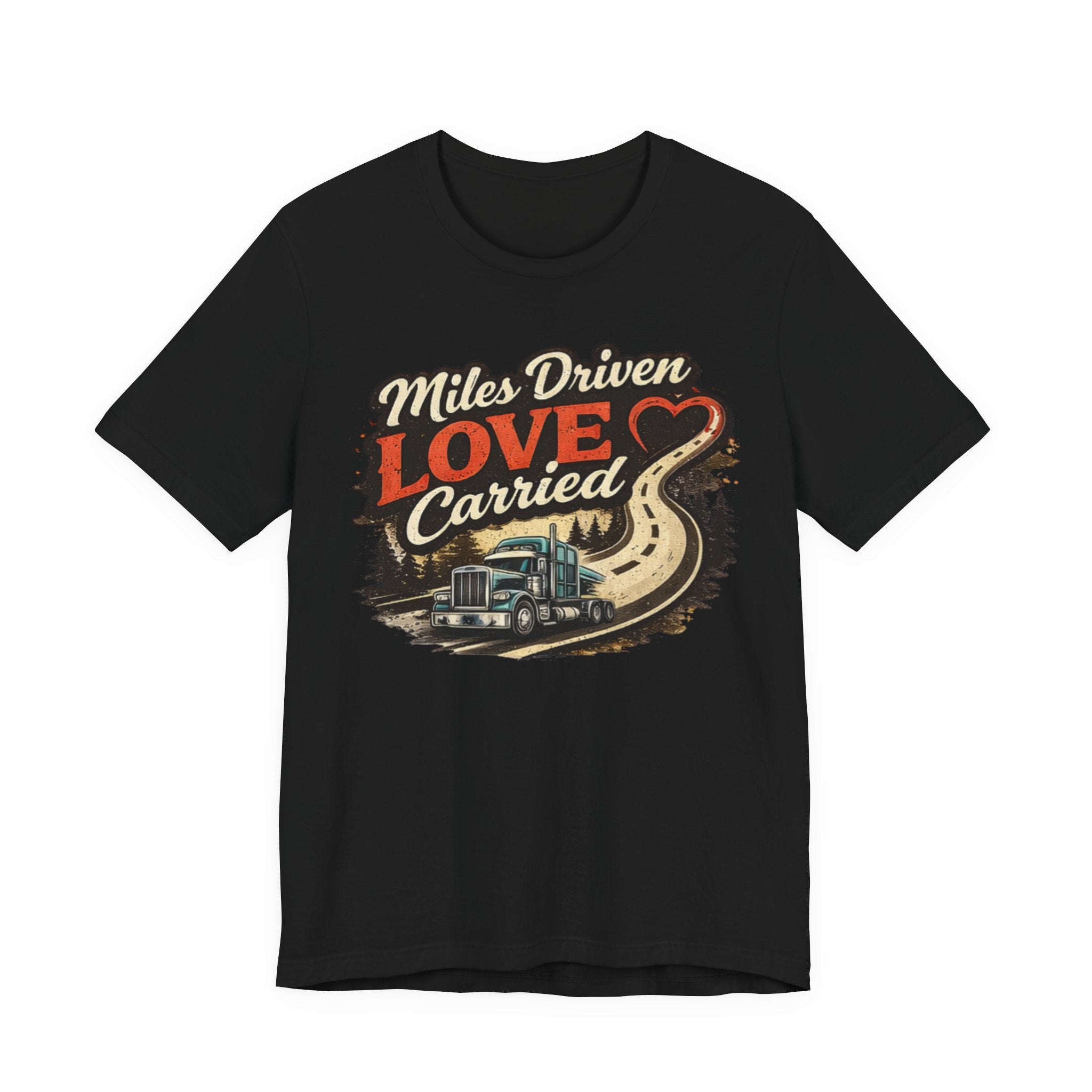Miles Driven Love Carried Trucker Tee – Retro Semi Truck Road Graphic
