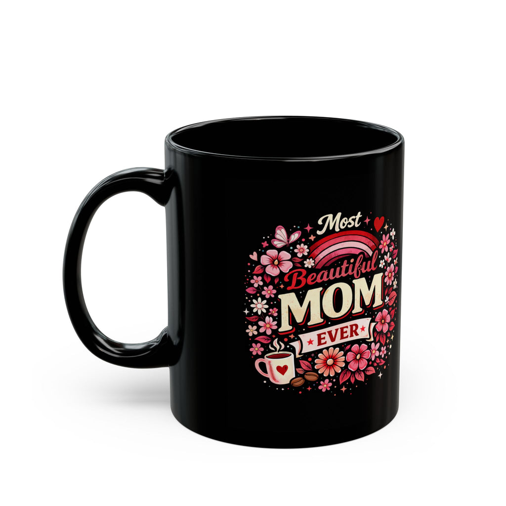Most Beautiful Mom Ever Mug | Floral Heart Mother's Day
