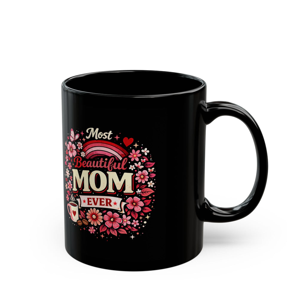 Most Beautiful Mom Ever Mug | Floral Heart Mother's Day