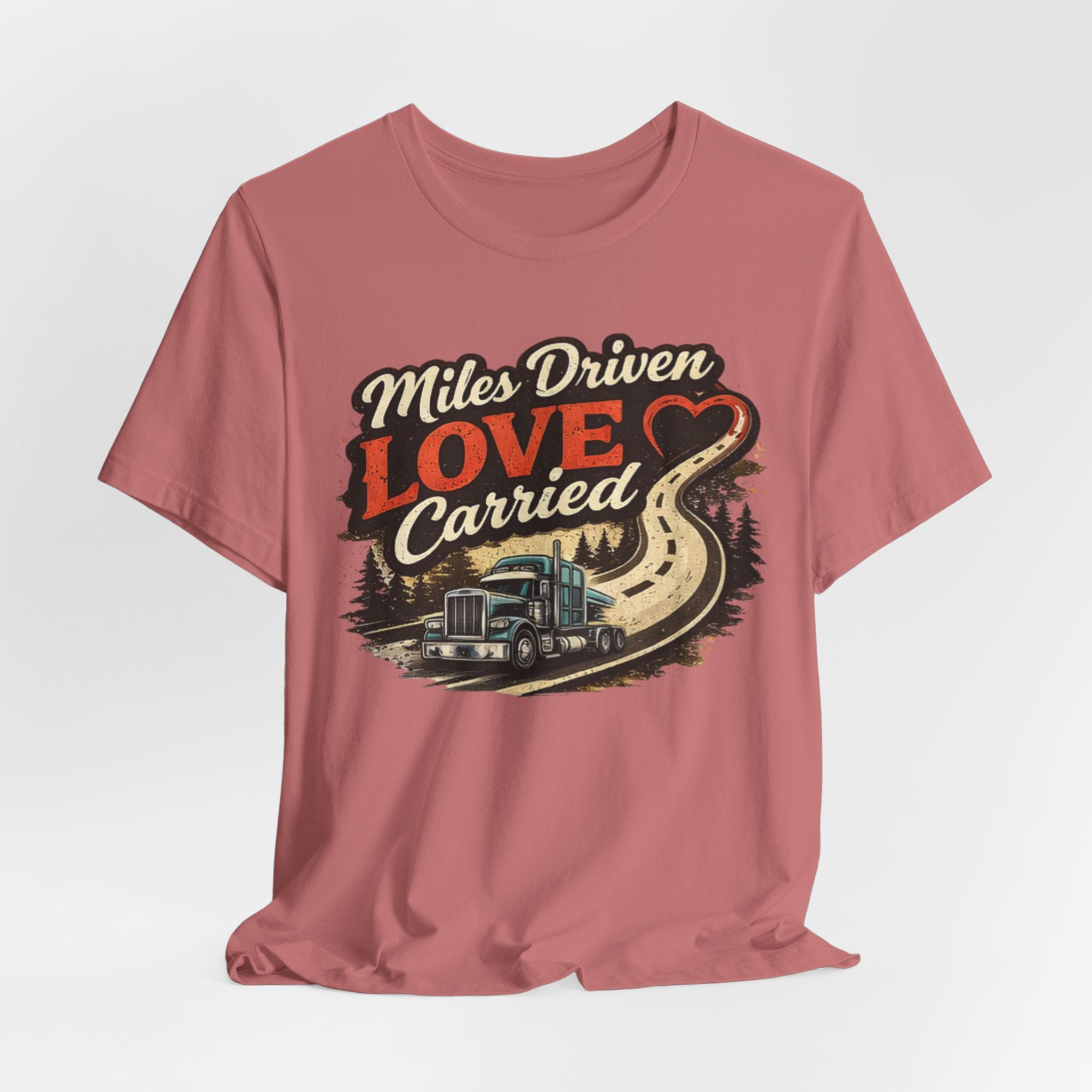Miles Driven Love Carried Trucker Tee – Retro Semi Truck Road Graphic