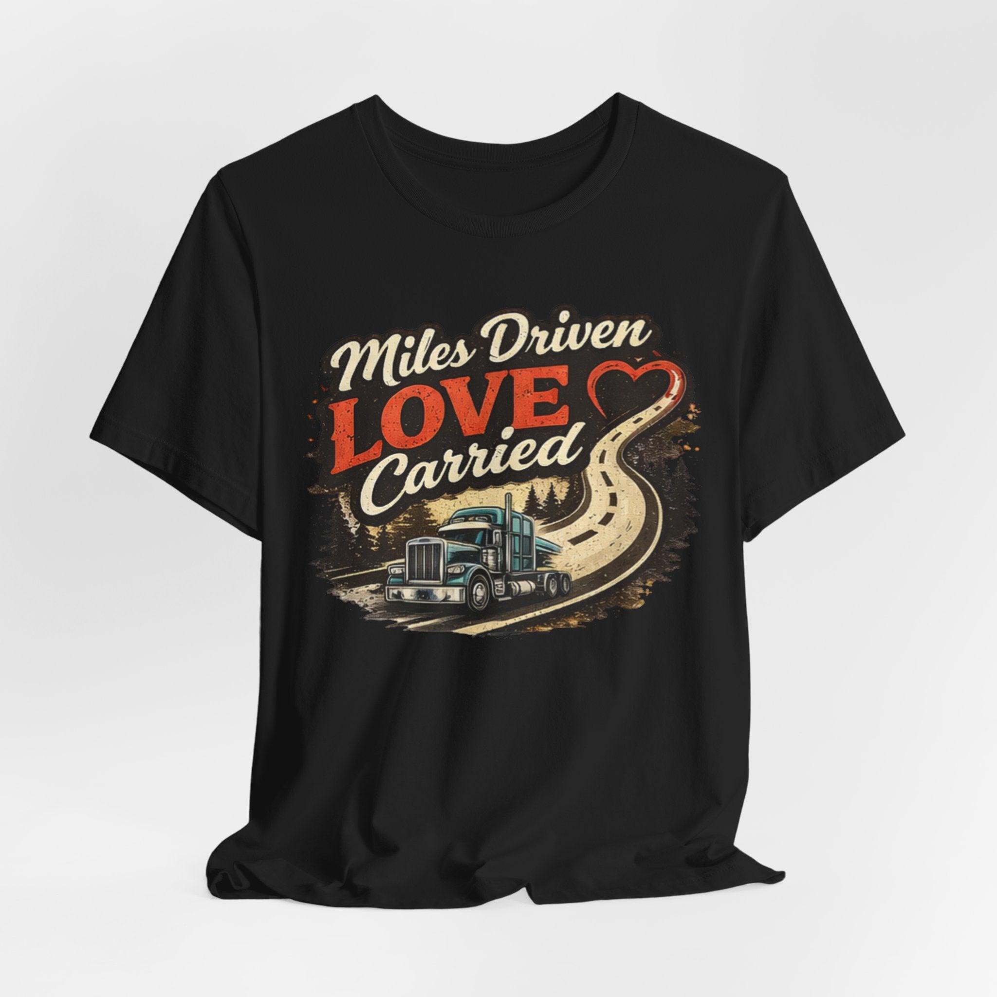 Miles Driven Love Carried Trucker Tee – Retro Semi Truck Road Graphic